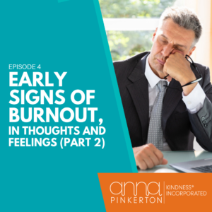 Early Signs of Burnout, in Thoughts and Feeling - Part 2