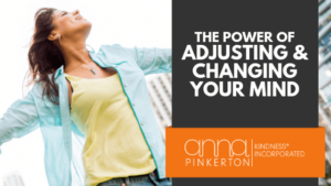 The Power of Adjusting & Changing your Mind